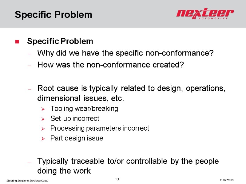 Specific Problem Specific Problem  Why did we have the specific non-conformance? How was